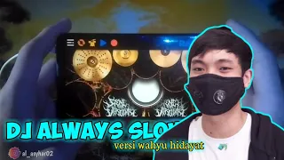 Download DJ ALWAYS SLOW | VERSI WAHYU HIDAYAT | REAL DRUM COVER MP3