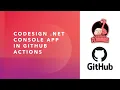 How to Sign NET Console Application for Windows Using GitHub Actions