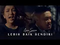 Download Lagu Awan Senna - Lebih Baik Sendiri (Official Music Video)