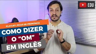 COMO PRONUNCIAR O "OM" NAS PALAVRAS EM INGLÊS