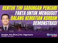 Download Lagu Bentuk Tim Gabungan Pencari Fakta Untuk Mengusut Dalang Kematian Korban Demonstrasi | #SPEAKUP