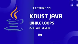 Java While Loops Flexible Repetition KNUST Java Tutorial Code with Mortoti