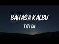 Titi DJ - Bahasa Kalbu - Lirik