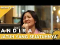 Download Lagu ANDIRA - JATUH YANG SEJATUHNYA | OZCLUSIVE