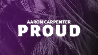 aaron carpenter proud lyrics video 