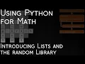 Using Python for Math Introducing Lists and the Random Library for Python