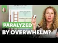 How to make yourself do stuff when you re paralyzed with overwhelm