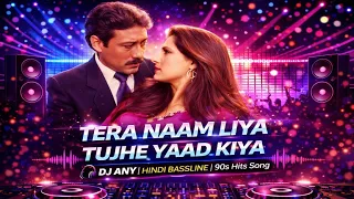 tera naam liya tujhe yaad kiya dj any remix edm deep house hindi dj remix 2026 romantic remix