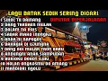 Lagu LAGU BATAK SEDIH || SERING DIPUTAR DIPERJALANAN. VERSI BUS MEDAN