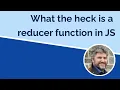 What is a JavaScript Reducer Function