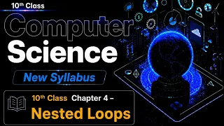 Nested Loops 10th Class New Computer Science chapter 4