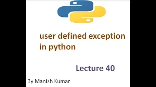 User defined custom exception in python user defined exception Lecture 40