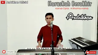 Download HARUSKAH BERAKHIR [ H.RHOMA IRAMA ] COVER BY ANDRIKHAN MP3