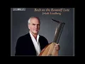 Download Lagu J. S. Bach- Bach on the Rauwolf Lute - J. Lindberg