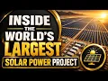 Inside the World s Largest Solar Power Project