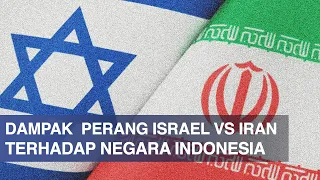 Download TIMUR TENGAH MEMANAS!! INDONESIA KENA DAMPAK PERANG ISRAEL VS IRAN MP3