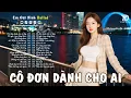 Download Lagu Nhạc Trẻ Ballad Triệu View Làm Mưa Làm Gió | Cô Đơn Dành Cho Ai | Nhạc Việt Về Tình Yêu Nghe Là Khóc