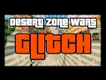 How to GLITCH Desert Zone Wars EASY DUBS