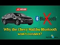 Chevy Malibu Bluetooth won t connect - Know Reasons Solutions