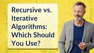 Recursive vs Iterative Algorithms Which Should You Use