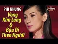 Download Lagu PBN 75 | Phi Nhung - Vọng Kim Lang \u0026 Bậu Đi Theo Người