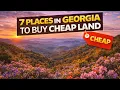 7 Places In Georgia To Buy Cheap Land