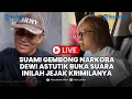 Lagu 🔴LIVE: Suami Pariyatin Gembong Narkoba Internasional Buka Suara, Inilah Jejak Kriminal Dewi Astutik