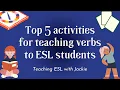 Top 5 activities for teaching verbs to ESL students Teaching Verbs to Students
