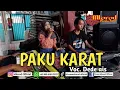 Download Lagu PAKU KARAT(ULFI VANIRA)||Versi Team Mlorod Voc. Dede Ais