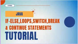 Java Control Flow Complete Tutorial 2025 if-else Loops Switch Break Continue Statements