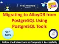 2024 Migrating to AlloyDB from PostgreSQL Using PostgreSQL Tools Lab Solution