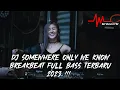 Download Lagu DJ SOMEWHERE ONLY WE KNOW X CLOSE YOUR EYES - BREAKBEAT FULL BASS TERBARU 2023 !!! [ MrDeenTM_ ]