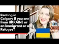 Renting in Calgary if you are from UKRAINE New Immigrant or Refugee