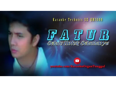 Download MP3 Fatur - Selalu Untuk Selamanya | Karaoke Technics SX-KN7000