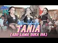 Download Lagu Niken Salindry - TANIA - AsuLama Suka Dia - AMBYAR EVERYWHERE