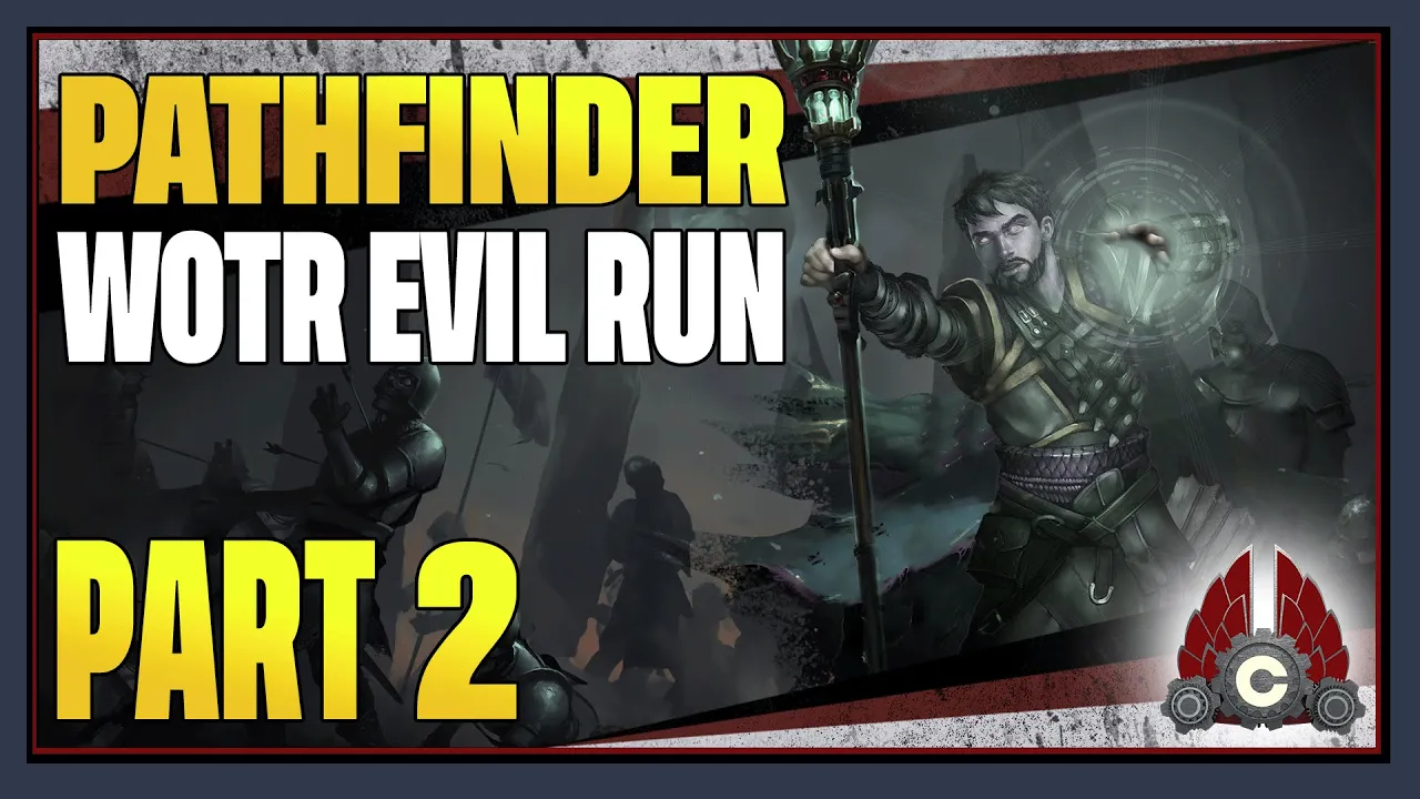 CohhCarnage Plays Pathfinder: WotR (Evil/NO Savescum/Normal) - Part 2
