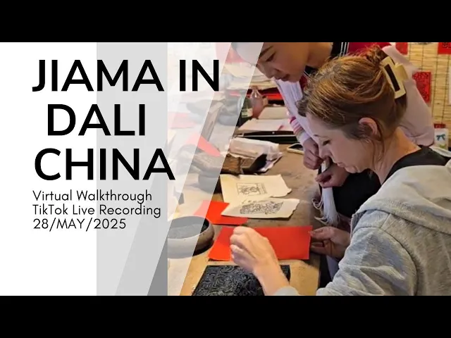 Virtual Walkthrough: JiaMa, Dali Old Town, China | Live TiktokLive Recording 28TH MAY 2025 19.30AM