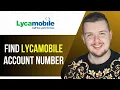How To Find Lycamobile Account Number Easily