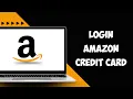 How to Login Amazon Credit Card Account 2024