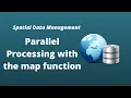 Spatial Data Management Week 7 Parellel processing with the map function