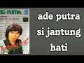 Download Lagu si jantung hati (ade putra+lirik)