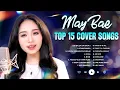 Download Lagu Top 15 Cover Songs of MayBae - Da Da Da, Ievan Polkka | Best Songs Collection Album