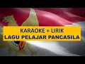 Download Lagu KARAOKE LIRIK LAGU PELAJAR PANCASILA / INSTRUMENT KARAOKE LAGU PELAJAR PANCASILA