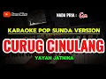 Download Lagu CURUG CINULANG ~ YAYAN JATNIKA || KARAOKE POP SUNDA VERSION ~ NADA PRIA