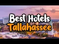 Best Hotels In Tallahassee - For Families Couples Work Trips Luxury Budget