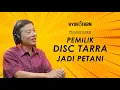 Download Lagu Pemilik Disc Tarra Jadi Petani wawancara : Today's Message