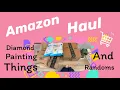 Diamond Painting Amazon Haul Come open some packages with me Amazon Hauls are so fun