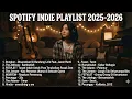 Lagu Top Indie Spotify 2025–2026 | Cafe Vibes \u0026 Indie Chill