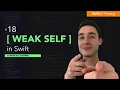 How to use weak self in Swift Continued Learning