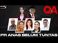 Lagu [FULL] Q\u0026A - PR Anas Belum Tuntas
